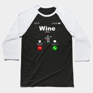 Wine Calling Baseball T-Shirt